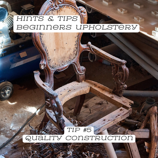 Upholstery Tip #5: Quality Construction