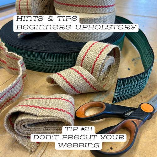 Upholstery Tip #21: Don't precut your webbing